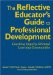 The Reflective Educator's Guide to Professional Development : Coaching Inquiry-Oriented Learning Communities cover