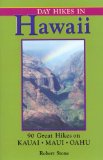 Day Hikes in Hawaii : 90 Great Hikes On Kauai, Maui, Oahu [Click for larger image]