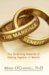 The Marriage Benefit : The Surprising Rewards of Staying Together cover