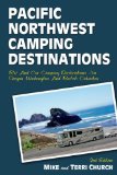 Pacific Northwest Camping Destinations : RV and Car Camping Destinations in Oregon, Washington, and British Columbia [Click for larger image]