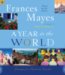 A Year in the World : Journeys of a Passionate Traveller cover