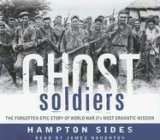 Ghost Soldiers : The Epic Account of World War Ii's Greatest Rescue Mission [Click for larger image]