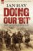 Doing Our 'Bit' : Two Classic Accounts of the Men of Kitchener's 'new Army' During the Great War Including the First 100,000 & All in It cover