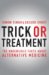 Trick or Treatment : The Undeniable Facts About Alternative Medicine cover