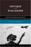 Critique And Disclosure : Critical Theory Between Past And Future [Click for larger image]