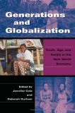 Generations And Globalization : Youth, Age, And Family in the New World Economy [Click for larger image]