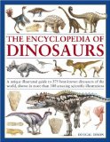The Encyclopedia of Dinosaurs : A Unique Illustrated Guide to 270 Best-Known Dinosaurs of the World, Shown in more than 350 Amazing Scientific Illustrations [Click for larger image]