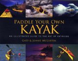 Paddle Your Own Kayak : An Illustrated Guide to the Art of Kayaking [Click for larger image]