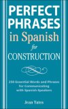Perfect Phrases in Spanish for Construction [Click for larger image]