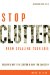 Stop Clutter from Stealing Your Life : Discover Why You Clutter and How You Can Stop cover