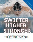 Swifter, Higher, Stronger : A Photographic History of the Summer Olympics [Click for larger image]