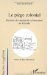 Le Piege Colonial : Histoire Des Traites De Colonisation Au Canada cover