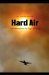 Hard Air : Adventures from the Edge of Flying cover