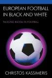 European Football in Black and White : Tackling Racism in Football [Click for larger image]