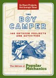 Popular Mechanics the Boy Camper : 160 Outdoor Projects and Activities [Click for larger image]