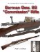 A Collector's Guide to the German Gew. 88 Commission Rifle : Germany's First Modern Military Rifle, the Infanteriegewehr 88 cover