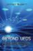 Beyond UFOs : The Search for Extraterrestrial Life and Its Astonishing Implications for Our Future cover