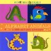 Alphabet Animals : A Slide-and-Peek Adventure cover