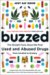 Buzzed : The Straight Facts About the Most Used and Abused Drugs from Alcohol to Ecstasy cover