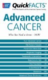 Quick Facts Advanced Cancer : What You Need to Know -- Now [Click for larger image]