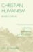  Christian Humanism: Creation, Redemption, and Reintegration