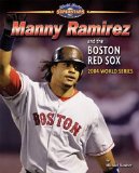 Manny Ramirez and the Boston Red Sox : 2004 World Series [Click for larger image]