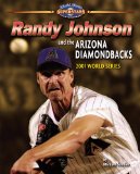 Randy Johnson and the Arizona Diamondbacks : 2001 World Series [Click for larger image]