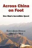 Across China on Foot : One Man's Incredible Quest [Click for larger image]