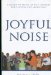 Joyful Noise : A Guide to Music in the Church for Pastors and Musicians cover