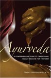 Ayurveda : A Comprehensive Guide to Traditional Indian Medicine for the West [Click for larger image]