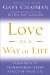 Love as a Way of Life : Seven Keys to Transforming Every Aspect of Your Life cover