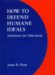 How to Defend Humane Ideals : Substitutes for Objectivity cover