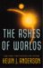 The Ashes of Worlds : The Triumphant Conclusion to One of the Most Exciting Sf Epics of Our Time cover