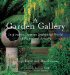 A Garden Gallery : Inspiration from an Enchanted World of Plants and Artistry cover