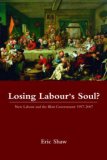 Losing Labour's Soul? : New Labour and the Blair Government 1997-2007 [Click for larger image]
