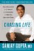 Chasing Life : New Discoveries in the Search for Immortality to Help You Age Less Today cover
