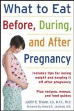 What to Eat Before, During, And After Pregnancy [Click for larger image]
