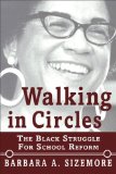 Walking in Circles : The Black Struggle for School Reform [Click for larger image]