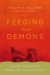 Feeding Your Demons : Ancient Wisdom for Resolving Inner Conflict cover