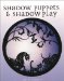 Shadow Puppets & Shadow Play cover