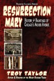 Resurrection Mary : The History & Huantings of Chicago's Archer Avenue [Click for larger image]
