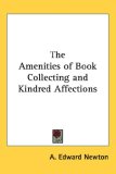 The Amenities of Book Collecting and Kindred Affections [Click for larger image]