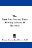 The First and Second Parts of King Edward IV Histories [Click for larger image]