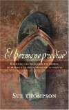 El Hermano Prodigo/ The Prodigal Brother : Haciendo Las Paces Con Tus Padres, Tu Pasado Y La Oveja Negra De Tu Familia/ Making Peace with Your Parents, Your Past and the Wayward One in Your Fam [Click for larger image]