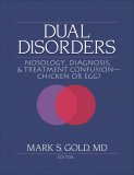Dual Disorders : Nosology, Diagnosis, & Treatment Confusion- Chicken or Egg [Click for larger image]