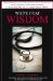 White Coat Wisdom : Extraordinary Doctors Talk About What They Do, How They Got There and Why Medicine Is So Much More Than a Job cover