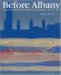 Before Albany : An Archaeology of Native-dutch Relations in the Capital Region 1600-1664 cover