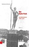 Der Gorki-Park : Freizeitkultur Im Stalinismus 1928-1941 [Click for larger image]