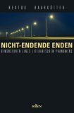 Nicht-Endende Enden : Dimensionen Eines Literarischen Phanomens  Erzahltheorie Hermeneutik Medientheorie [Click for larger image]