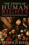 The Ethics of Human Rights : Contested Doctrinal and Moral Issues [Click for larger image]
